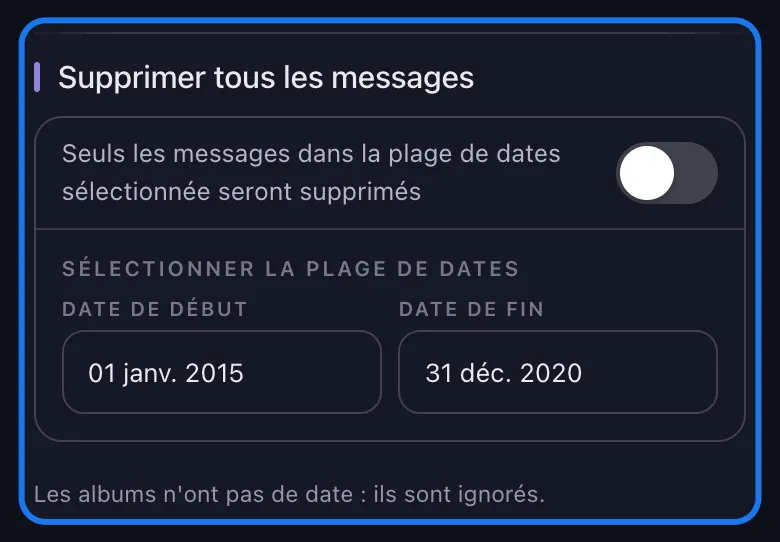 Gros plan sur la section de plage de dates mise en évidence de l'écran Options de suppression pour Facebook : l'interrupteur Supprimer tous les messages est désactivé et Sélectionner la Plage de Dates affiche une Date de début et une Date de fin renseignées.
