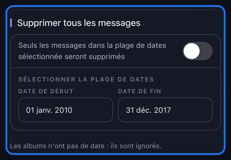 Section de plage de dates de Facebook dans Unpost, mise en évidence, avec l'interrupteur Supprimer tous les messages désactivé, une Date de début au 01 janv. 2010 et une Date de fin au 31 déc. 2017, au-dessus de la note « Les albums n'ont pas de date : ils sont ignorés »