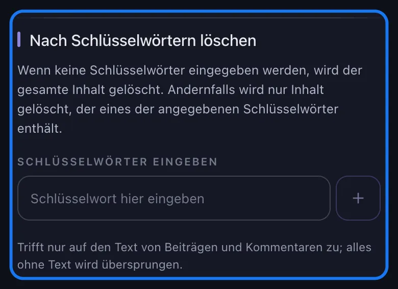 Hervorgehobener Abschnitt „Nach Schlüsselwörtern löschen“ für Facebook in Unpost, das Eingabefeld leer auf seinem Platzhalter „Schlüsselwort hier eingeben“, darunter der Hinweis „Trifft nur auf den Text von Beiträgen und Kommentaren zu; alles ohne Text wird übersprungen.“