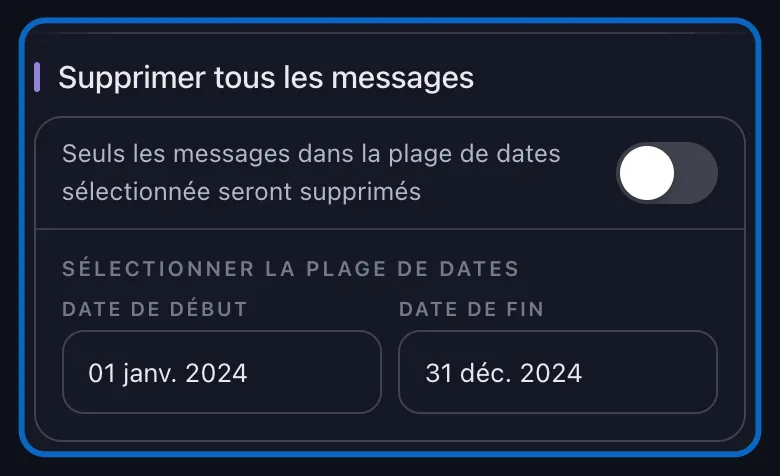 Gros plan sur la section Supprimer tous les messages d'Unpost pour LinkedIn, l'interrupteur désactivé laissant apparaître le bloc Sélectionner la Plage de Dates avec ses champs Date de début et Date de fin remplis