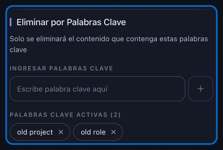Primer plano de la sección Eliminar por Palabras Clave de Unpost para LinkedIn, con el campo para escribir la palabra clave y su botón de más, y dos palabras añadidas como chips que se pueden quitar bajo Palabras Clave Activas