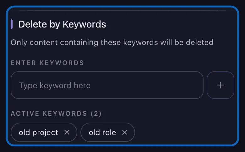 Tampilan dekat bagian Delete by Keywords untuk LinkedIn di Unpost, menampilkan kolom kata kunci dengan tombol plus dan dua kata kunci yang muncul sebagai chip yang bisa dihapus di bawah Active Keywords