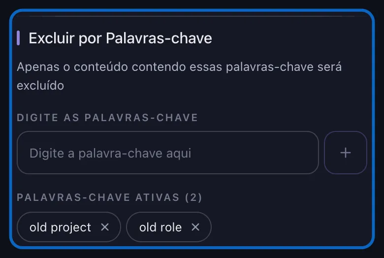 Close-up da seção Excluir por Palavras-chave do LinkedIn no Unpost, mostrando o campo de palavra-chave com um botão de mais e duas palavras adicionadas listadas como chips removíveis em Palavras-chave Ativas.