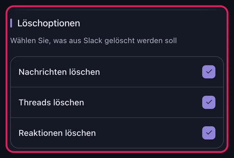 Unpost-Löschoptionen für Slack mit aktivierten Optionen Nachrichten löschen, Threads löschen und Reaktionen löschen