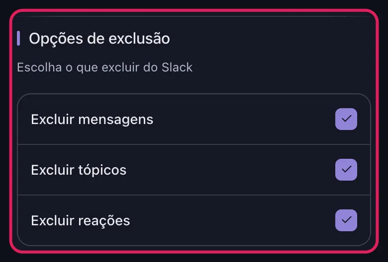 Opções de exclusão do Slack no Unpost com Excluir mensagens, Excluir tópicos e Excluir reações marcados