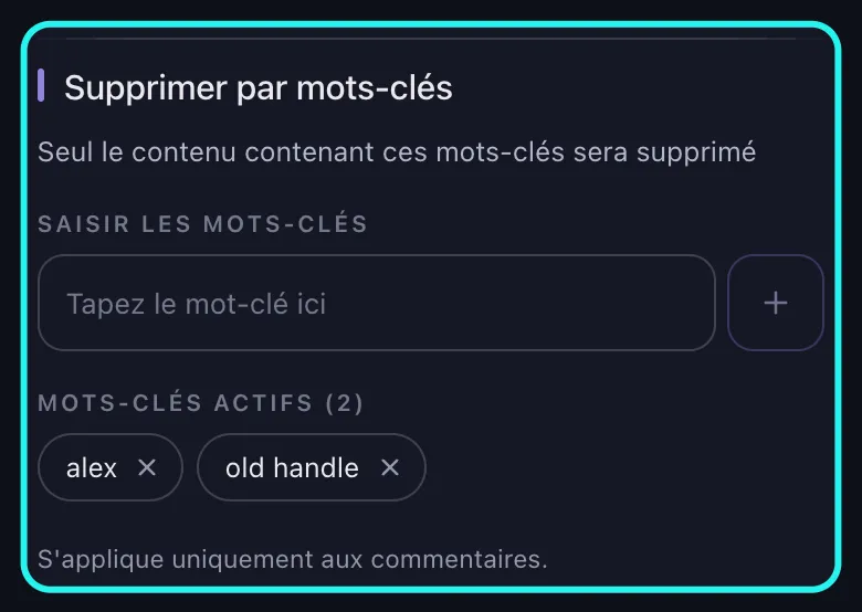 Gros plan sur la section Supprimer par mots-clés mise en évidence de l'écran Options de suppression pour TikTok : le champ Tapez le mot-clé ici, deux entrées dans la liste Mots-clés Actifs et la mention « S'applique uniquement aux commentaires ».