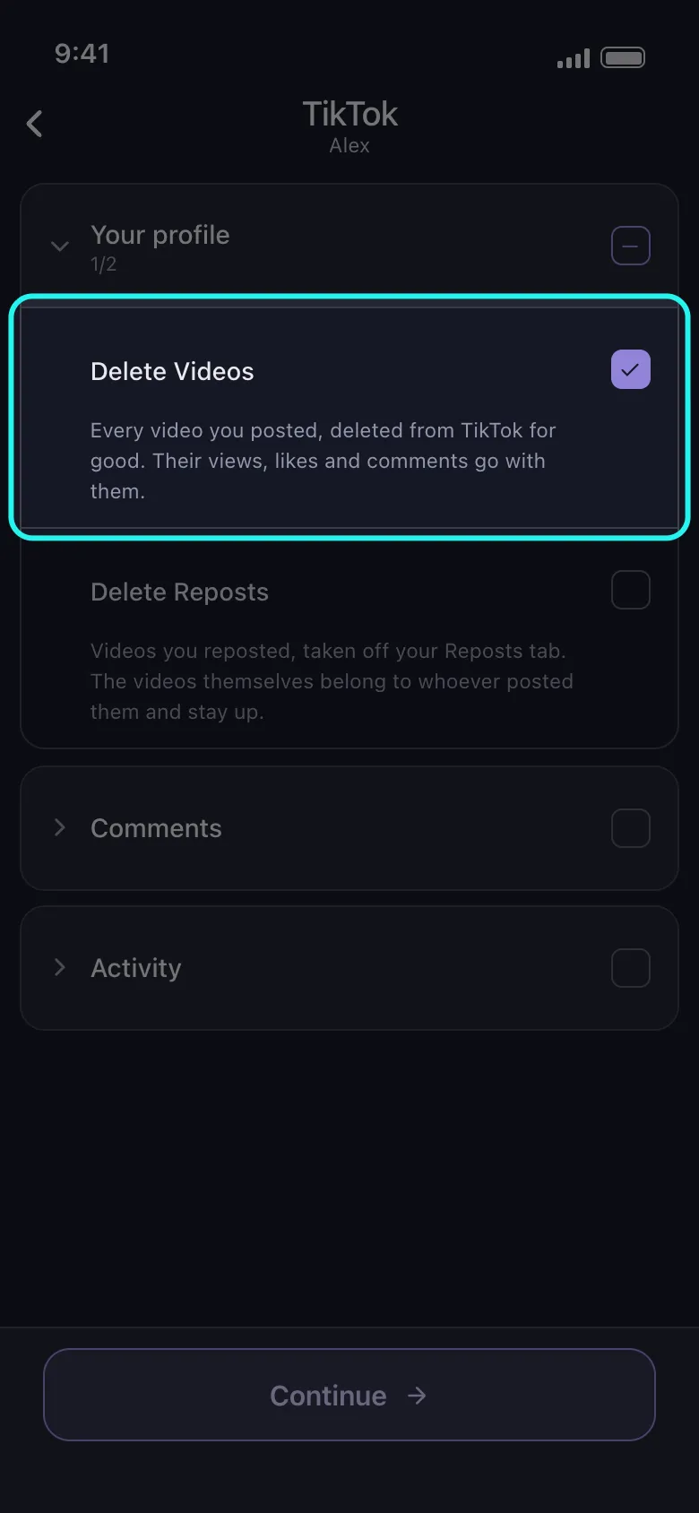 Unpost's what-to-delete list for TikTok with the Your profile group open and the highlighted Delete Videos row ticked above Delete Reposts, the Comments and Activity groups still closed, and the Continue button below.