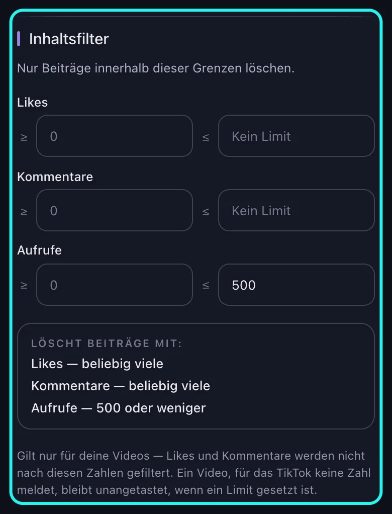 Nahaufnahme des hervorgehobenen Abschnitts „Inhaltsfilter“ auf dem Löschoptionen-Bildschirm für TikTok: die Zeilen „Likes“, „Kommentare“ und „Aufrufe“, jede mit einem Feldpaar für Mindest- und Höchstwert, 500 im Höchstwert-Feld von „Aufrufe“, darunter die Zusammenfassung „Aufrufe — 500 oder weniger“ und der Hinweis, dass die Grenzen nur für deine Videos gelten.